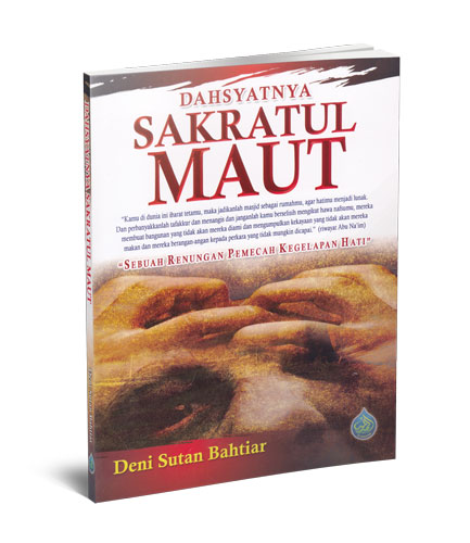 Dahsyatnya Sakaratul Maut